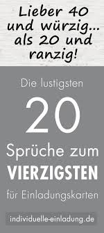 Though the word is related to four (4), the spelling forty replaced fourty in the course of the 17th century and is now the standard form. Die Lustigsten 20 Spruche Zum 40 Geburtstag Spruche Zum 40 20 Geburtstag Spruch Spruche Zum 40 Geburtstag