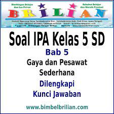 Soal Ipa Kelas 5 Sd Bab Gaya Dan Pesawat Sederhana Dan Kunci Jawaban Bimbel Brilian
