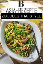 Zoodles Thai Style Rezept Vollwerternahrung Rezepte Zoodles Rezept Lebensmittel Essen