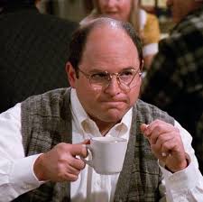 Jason Alexander once said that if Wayne Knight (aka Newman) would have  played George Costanza, he would have been in the same ballpark as him. But  let's face this, there will never