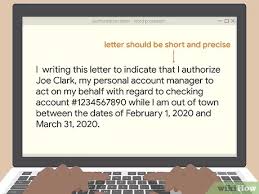 A letter of authorization is a letter in which a person gives the authority to another person to act on his behalf. How To Make An Authorization Letter With Pictures Wikihow