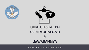 Jane tanoto 11 juni 2020 23.06. 33 Contoh Soal Pilihan Ganda Tentang Dongeng Dan Jawabannya
