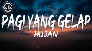 Also, share with your friends! Hujan Pagi Yang Gelap Lyrics Youtube