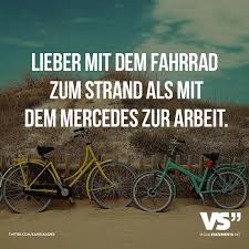 Lieber Mit Dem Fahrrad Zum Strand Als Mit Dem Mercedes Zur Arbeit Visual Statements Zitate Reisen Nette Zitate Spruche