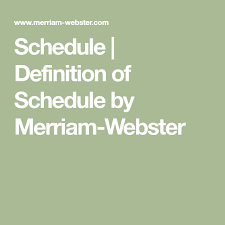 Schedule Definition Of Schedule By Merriam Webster Definitions Commonly Misspelled Words Misspelled Words