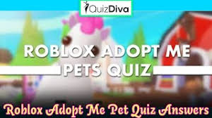 Quiz to test your knowledge on how well do you know about roblox adopt me and check your answers to see if you got them correct in 2020. Roblox Adopt Me Pet Quiz Answers Quiz Diva Roblox Adopt Me Pet Quiz Answers 100 Youtube