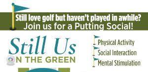 “Still Us on the Green” Monthly Putting Social for Brain Change