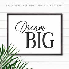 Dream Big Svg Origin Svg Art