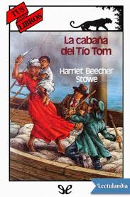 La cabaña del tío tom (uncle tom's cabin) es una novela de la escritora estadounidense harriet beecher stowe. La Cabana Del Tio Tom Ilustrado Harriet Beecher Stowe Descargar Epub Y Pdf Gratis Lectulandia