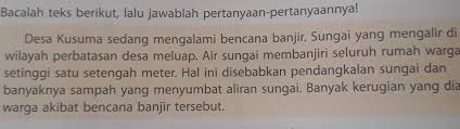 Bacalah Teks Berikut1 Apa Penyebab Terjadinya Banjir Di Desa Kusuma2 Apa Saja Kerugian Yang Brainly Co Id
