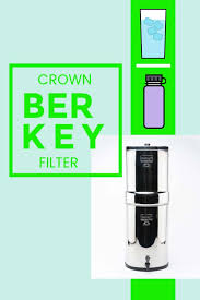 The Crown Berkey Water Filter Is For Quick Clean Water Water Purification System Berkey Water Berkey Water Filter