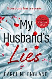 My Husband S Lies By Caroline England On Bookbub I Was Gripped Immediately Katerina Diamond Author Of The Teacher A Books Book Worth Reading Suspense Books