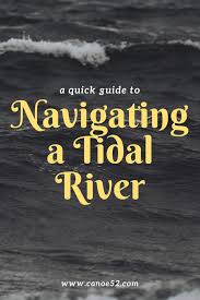 Go With The Flow Navigating A Tidal River Canoe52