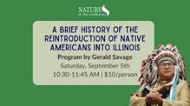 A Brief History of the Reintroduction of Native Americans into Illinois