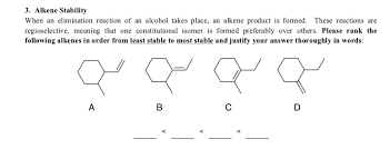 Structure and stability steric acid (saturated fatty acid) linoleic acid (unsaturated fatty acid) degrees of unsaturation saturated hydrocarbon n 2n2 cycloalkane (1 ring) n 2n alkene. Solved 3 Alkene Stability When An Elimination Reaction O Chegg Com