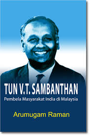 Sejarah kemasukan kaum lain ke malaysia. Tun V T Sambanthan Pembela Masyarakat India Di Malaysia