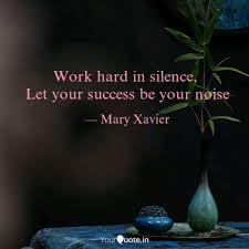 It's no secret that working hard seems to be the deciding factor between those with talent who fail, and others who put that talent to work and excel. Work Hard In Silence Quotes Images Work Hard In Silence Let Your Success Be Your Noise Mesmerizing Dogtrainingobedienceschool Com