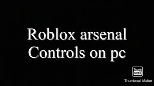 Roblox Arsenal Controls For Pc Youtube