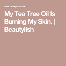 My Tea Tree Oil Is Burning My Skin Tea Tree Oil Tea Tree Tea Tree Oil Burn