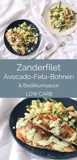Zanderfilet Auf Avocado Feta Bohnen Low Carb Rezept Low Carb Mittagessen Zanderfilet Rezept Paleo Rezepte