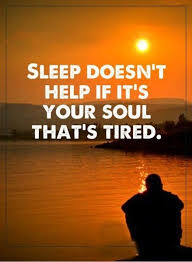 Sleep Doesn T Help If The Soul Is Tired Meaning Top 55 Motivational And Inspirational Quotes For Success Life Extremely With Images Success Quotes Life Quotes Inspirational Quotes