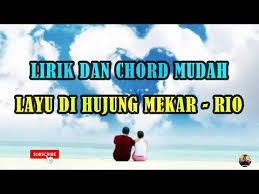 Rio layu dihujung mekar lyrics online. Layu Di Hujung Mekar Rio Lirik Chord Youtube