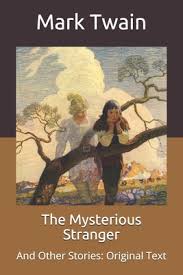 The mysterious stranger — richard batchelor. The Mysterious Stranger And Other Stories Original Text Brookline Booksmith