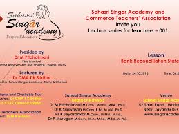 According to principles of accounting, bank reconciliation is a cash control procedure. Sahasri Singar Academy Ca Coaching Institute Cma Coaching Institute Cs Coaching Institute