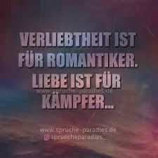 Verliebtheit Ist Fur Romantiker Liebe Ist Fur Kampfer Spruche Zitate Spruche Zitate Zum Thema Liebe