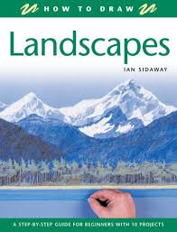 Draw landscapes in colored pencil: How To Draw Landscapes A Step By Step Guide For Beginners With 10 Projects Sidaway Ian 9781845370510 Amazon Com Books