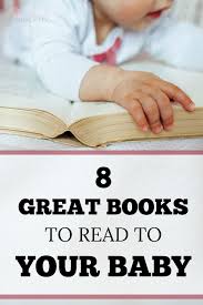 Great Books To Read To Your Baby Great Books To Read Books To Read Parenting Classes
