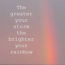 Alder > quotes > quotable quote. The Greater Your Storm The Brighter Your Rainbow Faith Storm Quotes After The Storm Quotes Happy Quotes