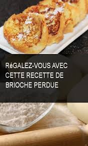 Regalez Vous Avec Cette Recette De Brioche Perdue Recette Brioche Food Recipes Breakfast