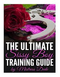 The Ultimate Sissy Boy Training Guide by Mistress Dede by Mistress Dede,  Paperback | Barnes & Noble®