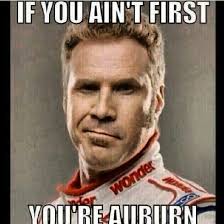 If You Ain T First You Re Auburn Rolltide Www Rolltidewareagle Com Sports Stories That Inform A Crimson Tide Fans Crimson Tide Football Alabama Crimson Tide
