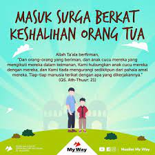 Masuk Surga Bisa Bersama Orang Tua Kita Yang Beriman Bahkan Kalau Anak Kurang Dalam Beramal Keshalihan Orang Tua Akan Mengangkat Iman Orang Kutipan Motivasi