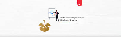 Product Management Vs Business Analyst Which Should You Choose Upgrad Blog
