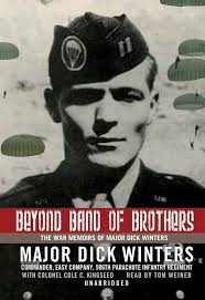 Amazon.com: Beyond Band of Brothers: The War Memoirs of Major Dick Winters:  9780786170296: Winters, Major Dick, Weiner, Tom, Kingseed, Col Cole C: ספרים