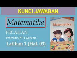 Kunci jawaban buku matematika gunanto key. Matematika Pecahan Latihan 1 Hal 03 Gap Gunanto Youtube