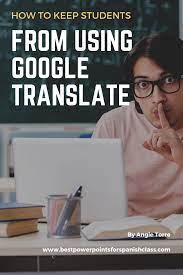 How To Keep Students From Using Google Translate Best Powerpoints For Spanish French Transition Words For Essays Teaching Remotely Transition Words