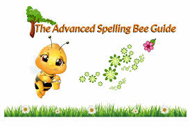 The Advanced Spelling Bee Guide All You Need To Know Updated 2020