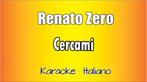 Watch the video for cercami from renato zero's renatissimo for free, and see the artwork, lyrics cercami, come e quando e dove vuoi, cercami, è più facile che mai, cercami, non soltanto nel. Renato Zero Cercami Versione Karaoke Academy Italia Youtube