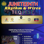 Juneteenth: Rhythm & Wires TeqFest
