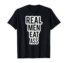 Amazon.com: Real Men Eat Ass funny vintage Gift Shirt T-Shirt : Clothing,  Shoes & Jewelry