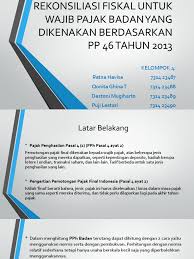 Download 100s of presentations, graphic assets, fonts, icons & more! Rekonsiliasi Fiskal Untuk Wajib Pajak Badan Yang Dikenakan Ppt