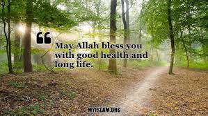 May Allah Bless You With Good Health And Long Life In 2020 Be Yourself Quotes Allah Good Life Quotes