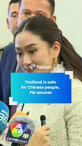 Thailand is safe for Chinese people, PM assures, ., Prime Minister  Paetongtarn Shinawatra insisted that Thailand is still a safe place for  Chinese travellers. She was reacting to the abduction of a ...
