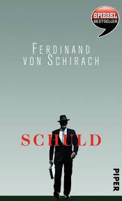 »ferdinand von schirach ist ein verstörender krimi gelungen, der die frage von schuld unprätentiös durchdekliniert.« focus: Ferdinand Von Schirach Schuld Dieter Wunderlich Buchtipps Und Mehr