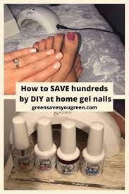 Diy Gel Nails Green Saves You Green How To Save Hundreds On Gel Nails Gel Nails Diy Gel Pedicure Gel Nails At Home