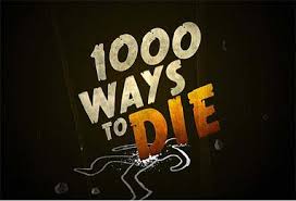 Watch our collection of videos about 100 ways to die in nascar and films from india and around the world. 1000 Ways To Die Wikipedia